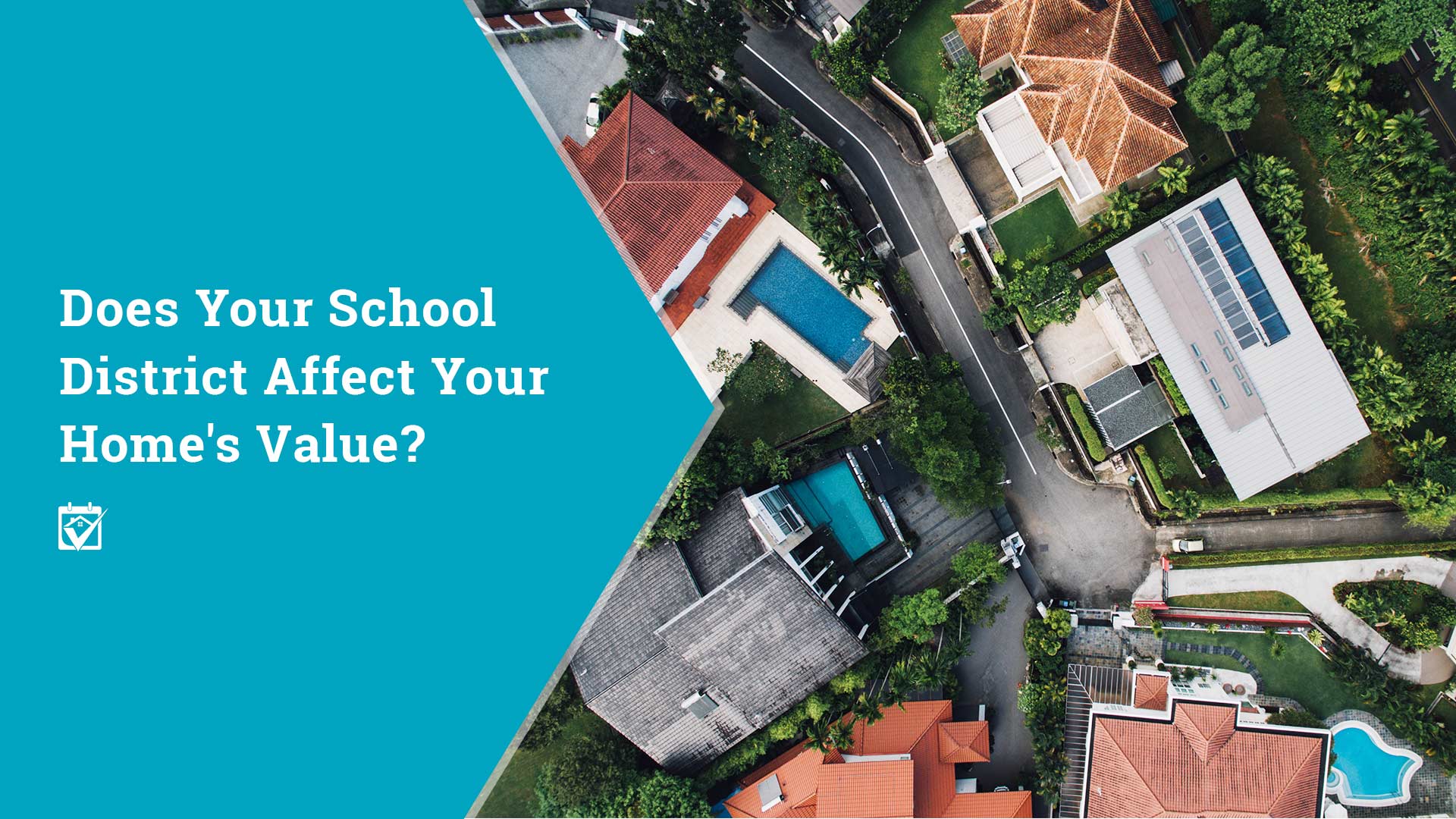  Does Your School District Affect Your Home’s Value?