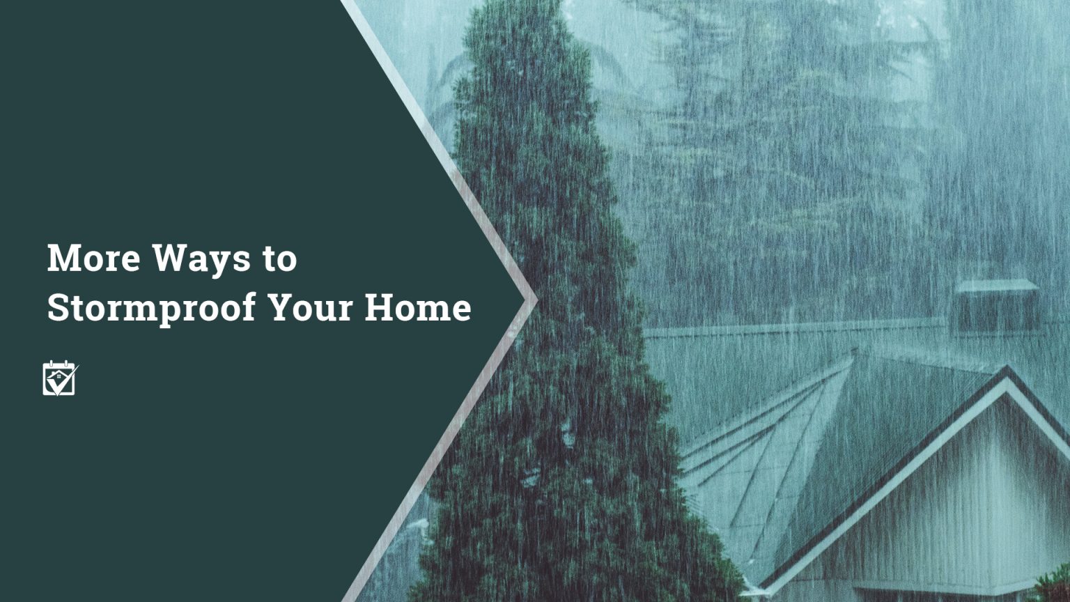 More Ways To Stormproof Your Home